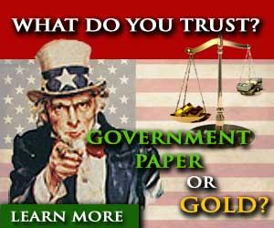 What do you trust? Government, Paper or Gold?