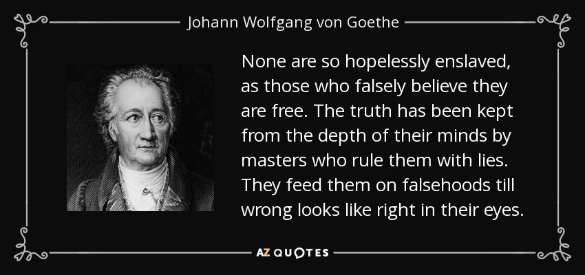 cytat-nikt-nie jest-tak-beznadziejnie-zniewolony-jak-ci-którzy-fałszywie-wierzą-oni-są-wolni-od-prawdy-johann-wolfgang-von-goethe-94-61-67.jpg