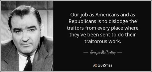 quote-our-job-as-americans-and-as-republicans-is-to-dislodge-the-traitors-from-every-place-joseph-mccarthy-64-99-95.jpg