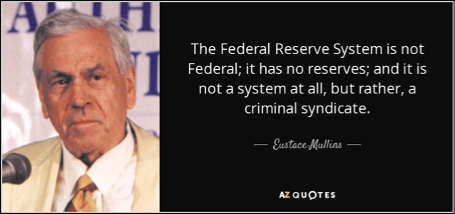 quote-the-federal-reserve-system-is-not-federal-it-has-no-reserves-and-it-is-not-a-system-eustace-mullins-79-22-06.jpg