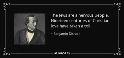 quote-the-jews-are-a-nervous-people-nineteen-centuries-of-christian-love-have-taken-a-toll-benjamin-disraeli-89-12-42.jpg