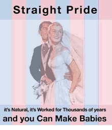 straight-pride-its-natural-its-worked-forthousands-of-years-and-21295638.png
